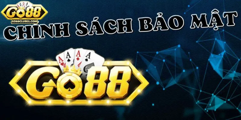 Tổng quan chính sách bảo mật Go88